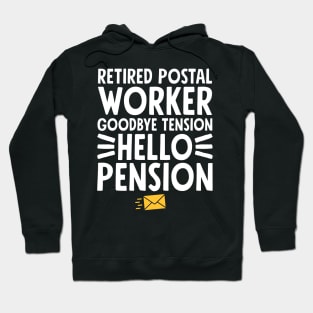 Retired postal worker goodbye tension hello pension Hoodie